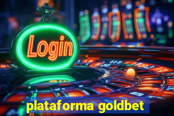 plataforma goldbet